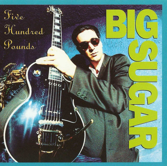 USED CD - Big Sugar – Five Hundred Pounds