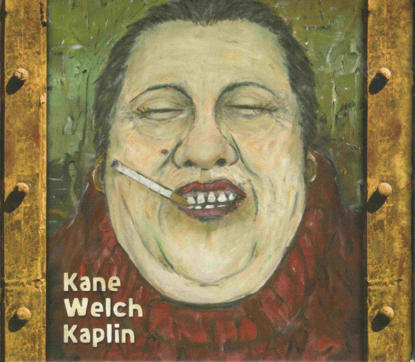 USED CD - Kane, Welch, Kaplin – Kane Welch Kaplin