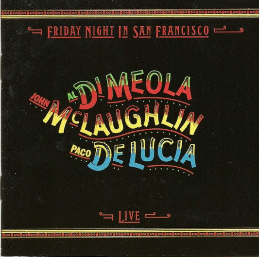 Al Di Meola / John McLaughlin / Paco De Lucía – Friday Night In San Francisco - USED CD