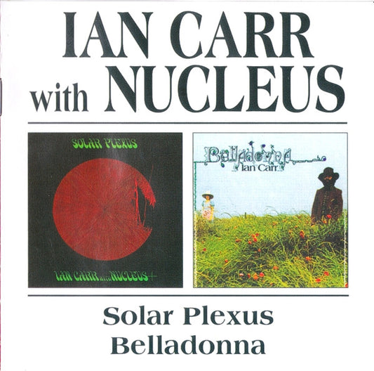 USED 2CD - Ian Carr With Nucleus – Solar Plexus / Belladonna