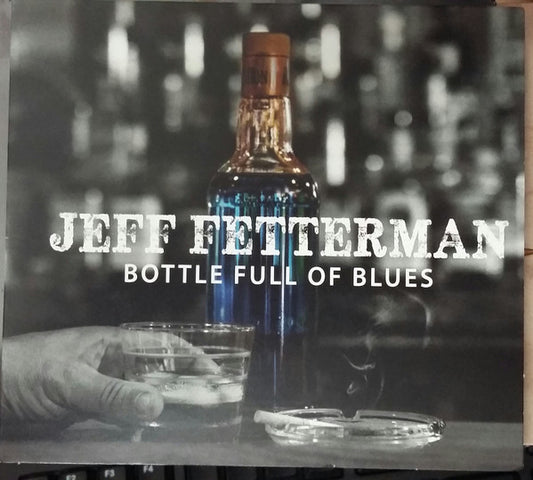 USED CD - Jeff Fetterman – Bottle Full Of Blues