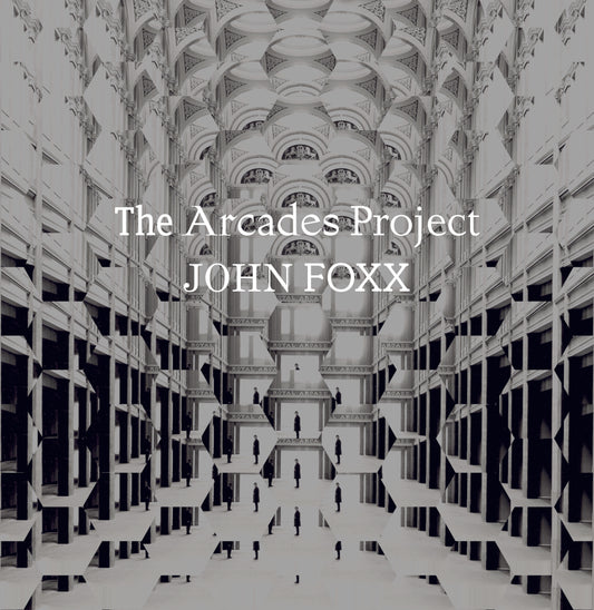 John Foxx - The Arcades Project - CD