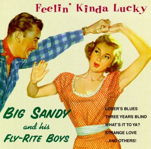 USED CD - Big Sandy And His Fly-Rite Boys – Feelin' Kinda Lucky