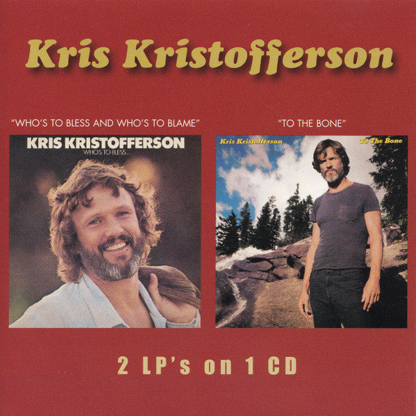 CD - Kris Kristofferson – Who's To Bless And Who's To Blame / To The Bone