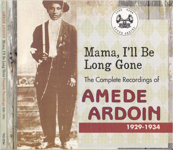 USED 2CD - Amede Ardoin – Mama, I'll Be Long Gone: The Complete Recordings Of Amede Ardoin 1929-1934