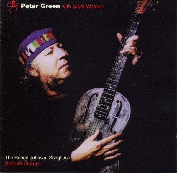 USED CD -  Peter Green With Nigel Watson / Splinter Group – The Robert Johnson Songbook