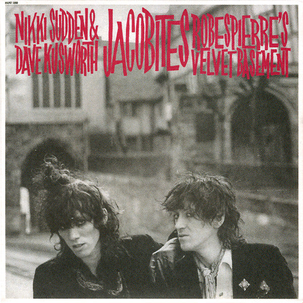 2CD - Nikki Sudden & Dave Kusworth, Jacobites – Robespierre's Velvet Basement