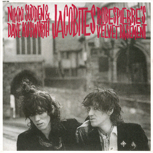 2CD - Nikki Sudden & Dave Kusworth, Jacobites – Robespierre's Velvet Basement