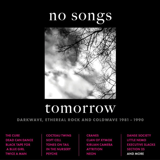 4CD - Various - No Songs Tomorrow : Darkwave, Ethereal Rock And Coldwave 1981-1990