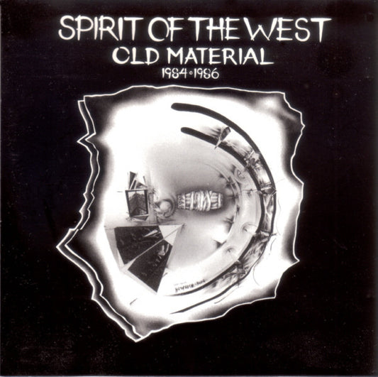 USED CD - Spirit Of The West – Old Material 1984-1986