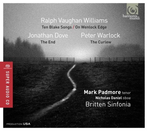 USED SACD - Ralph Vaughan Williams / Jonathan Dove / Peter Warlock - Mark Padmore, Nicholas Daniel, Britten Sinfonia – Ten Blake Songs / On Wenlock Edge / The End / The Curlew