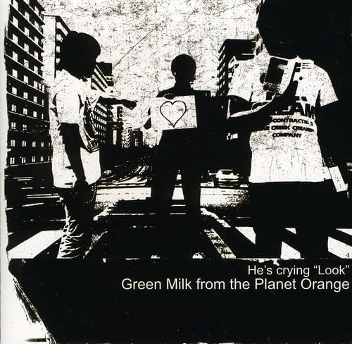 CD - Green Milk From The Planet Orange – He's Crying "Look"
