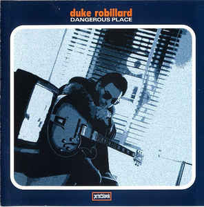 USED CD - Duke Robillard – Dangerous Place