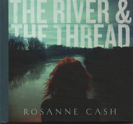 USED CD - Rosanne Cash – The River & The Thread