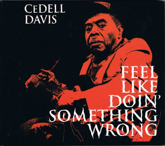 USED CD - CeDell Davis – Feel Like Doin' Something Wrong