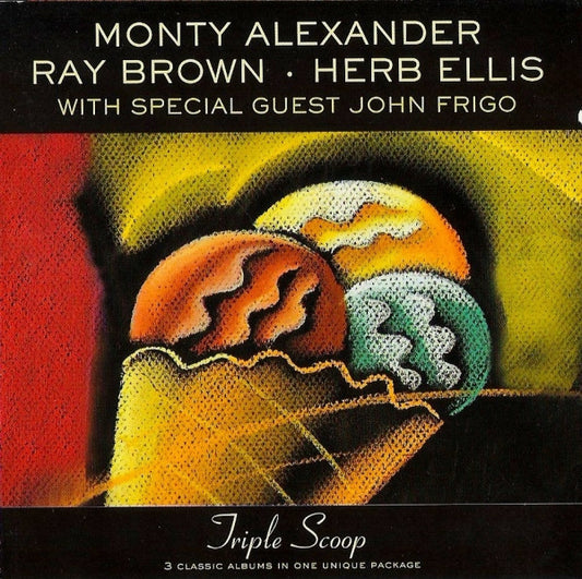 USED 2CD - Monty Alexander, Ray Brown, Herb Ellis With Special Guest John Frigo – Triple Scoop