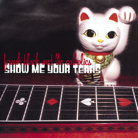 USED CD - Frank Black And The Catholics – Show Me Your Tears