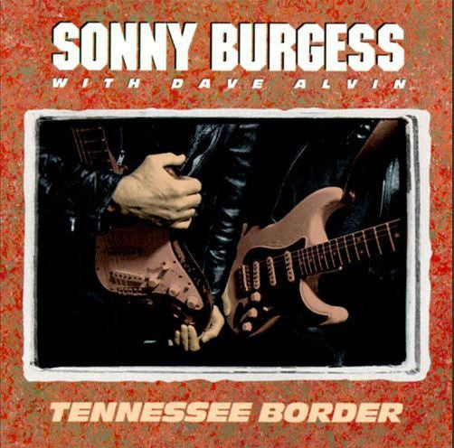 USED CD - Sonny Burgess With Dave Alvin – Tennessee Border