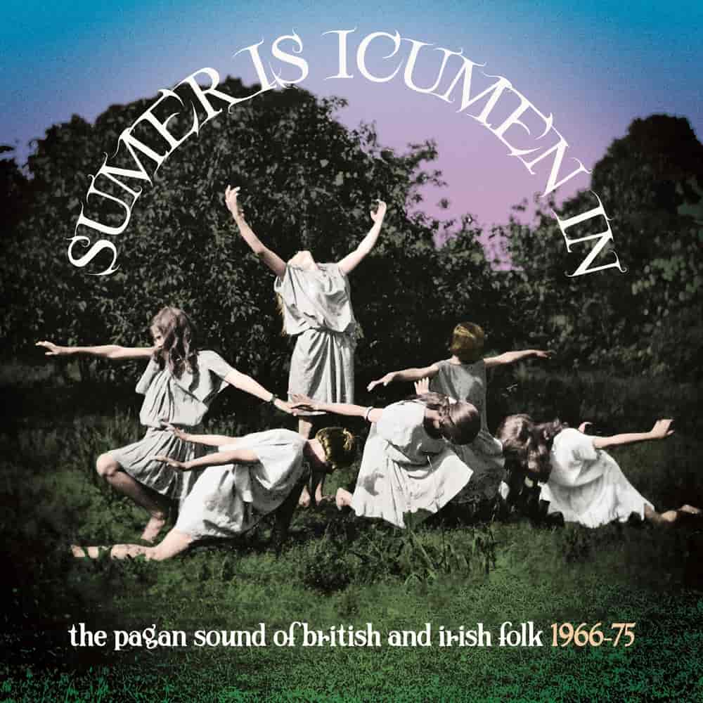 3CD - Sumer Is Icumen In: The Pagan Sound of British & Irish Folk 1966-1975