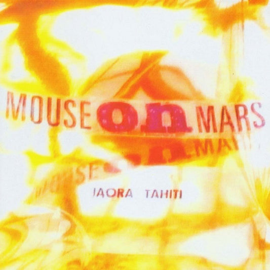 USED CD - Mouse On Mars – Iaora Tahiti