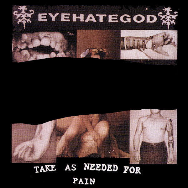 USED CD - EyeHateGod – Take As Needed For Pain