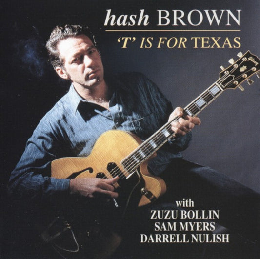 USED CD - Hash Brown With Zuzu Bollin, Sam Myers, Darrell Nulisch – T' Is For Texas