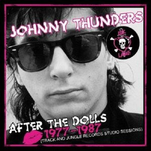 CD/DVD - Johnny Thunders – After The Dolls - 1977-1987 (Track And Jungle Records Studio Sessions)