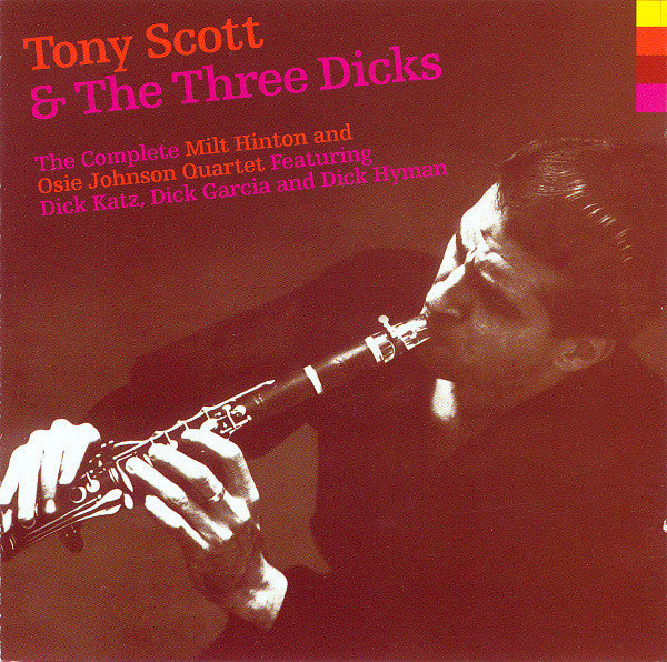 USED CD - Tony Scott & The Three Dicks – The Complete Milt Hinton And Osie Johnson Quartet Featuring Dick Katz, Dick Garcia And Dick Hyman