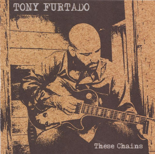 USED CD - Tony Furtado – These Chains