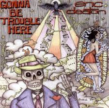 USED CD - Eric Deaton – Gonna Be Trouble Here