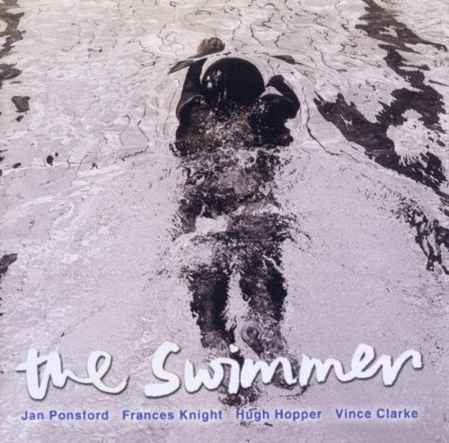 CD - Jan Ponsford, Frances Knight, Hugh Hopper, Vince Clarke (2) – The Swimmer