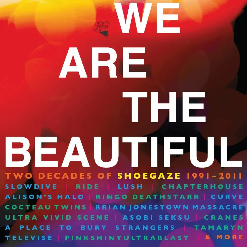 4CD - Various Artists- We Are The Beautiful: Two Decades Of Shoegaze 1991-2011
