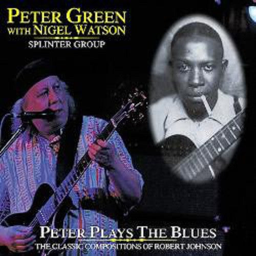 USED CD - Peter Green With Nigel Watson & Peter Green Splinter Group – Peter Plays The Blues The Classic Compositions Of Robert Johnson