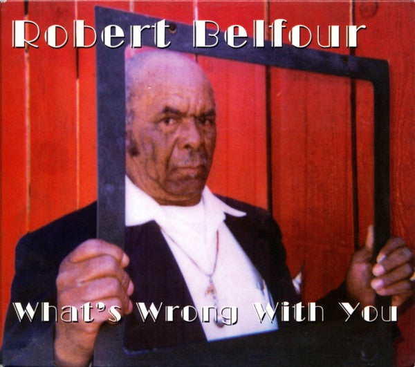 USED CD - Robert Belfour – What's Wrong With You