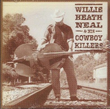 USED CD - Willie Heath Neal – Willie Heath Neal & His Cowboy Killers