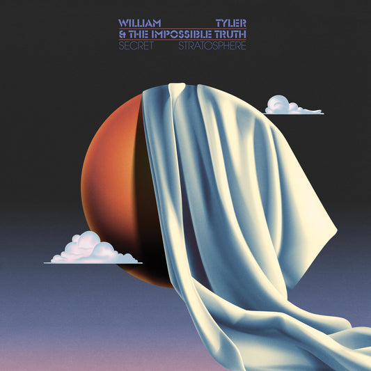 William Tyler & The Impossible Truth - Secret Stratosphere - 2LP