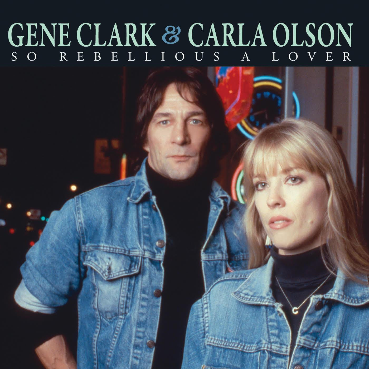 Gene Clark & Carla Olson - So Rebellious A Lover - CD