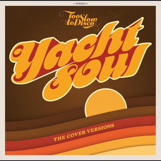 2LP - Too Slow To Disco Presents : Yacht Soul