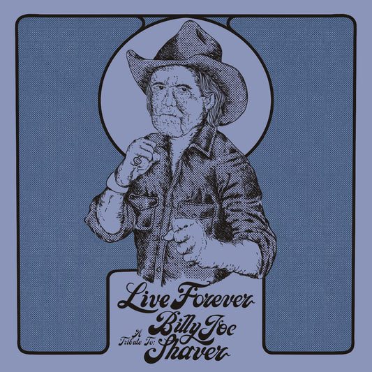 Various - Live Forever: A Tribute to Billy Joe Shaver - CD