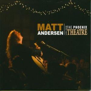 Matt Andersen - Live From The Phoenix Theatre