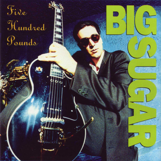 LP - Big Sugar - Five Hundred Pounds