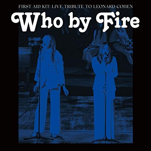 First Aid Kit - Who By Fire - Live Tribute To Leonard Cohen - CD