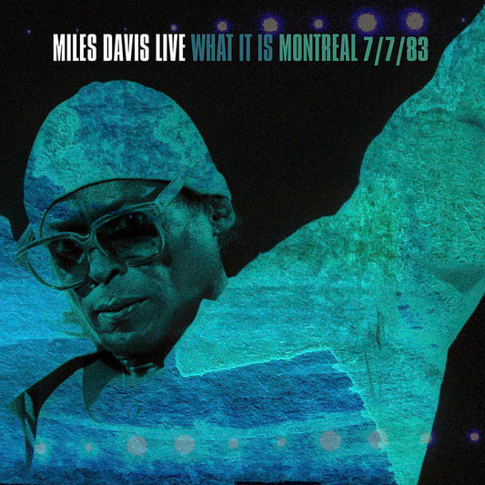 Miles Davis - What It Is: Montreal 7/7/83 - 2LP