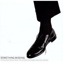 Kurt Wagner - Something Missing: A Conversation Between the Altered Statesman and Kurt Wagner - LP