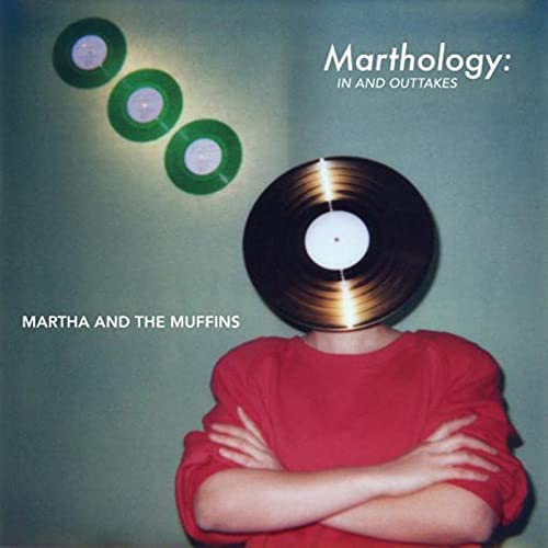 Martha And the Muffins - Marthology: The In And Outtakes - CD