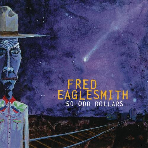 USED CD - Fred Eaglesmith – 50 Odd Dollars