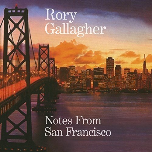 Rory Gallagher - Notes From San Francisco - 2CD