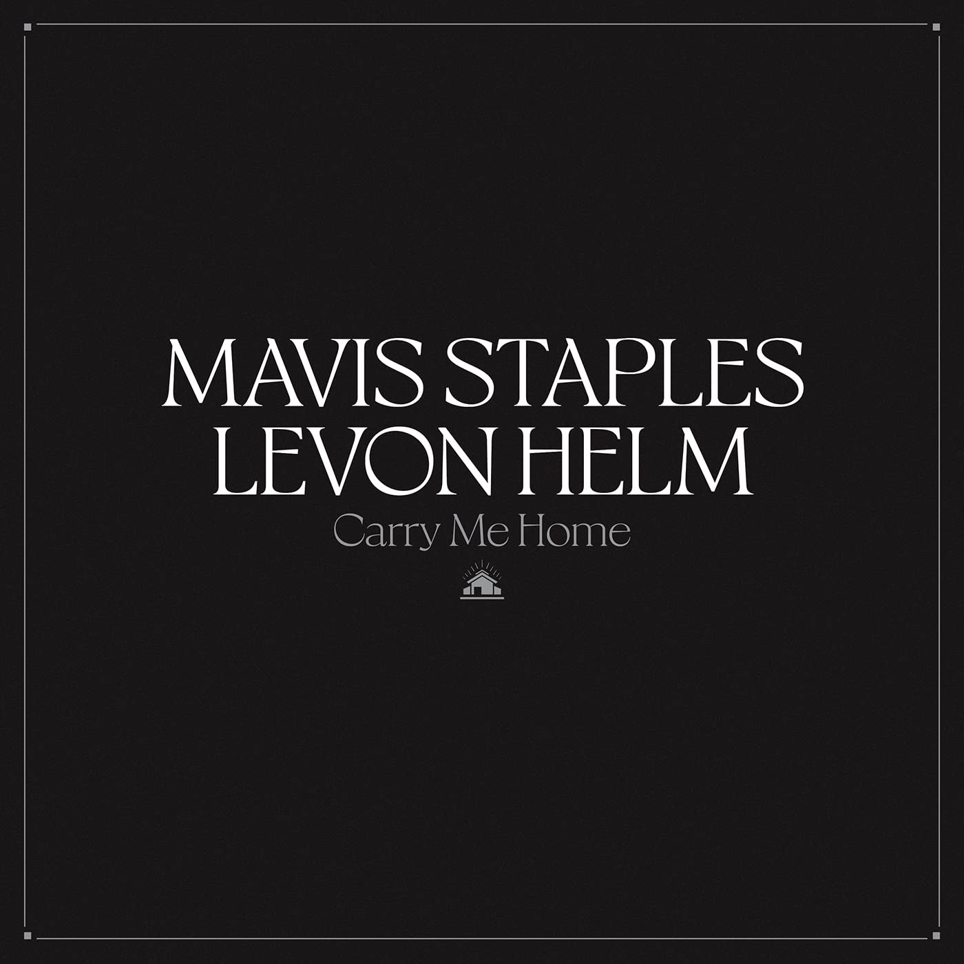 Mavis Staples & Levon Helm - Carry Me Home - 2LP