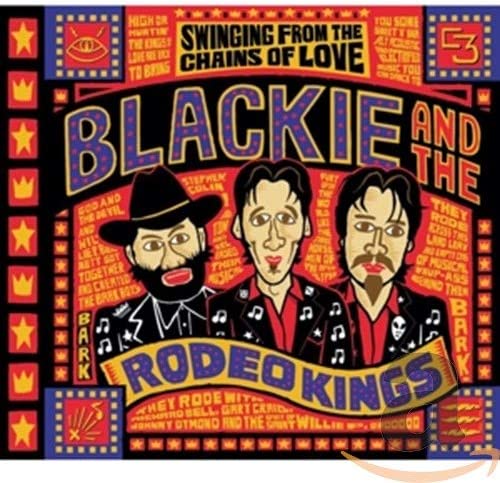 Blackie and the Rodeo Kings - Swinging From The Chains Of Love: The Best - CD