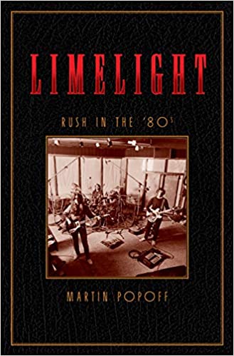 Book - Martin Popoff - Limelight: Rush In The 80's